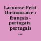 Larousse Petit Dictionnaire : français - portugais, portugais - français