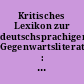 Kritisches Lexikon zur deutschsprachigen Gegenwartsliteratur : Loseblattsammlung in Ordnern