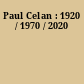 Paul Celan : 1920 / 1970 / 2020