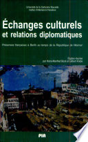 Echanges culturels et relations diplomatiques : présences françaises à Berlin au temps de la République de Weimar