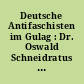 Deutsche Antifaschisten im Gulag : Dr. Oswald Schneidratus im Gespräch mit Frido Seydewitz