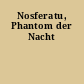 Nosferatu, Phantom der Nacht