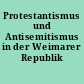 Protestantismus und Antisemitismus in der Weimarer Republik