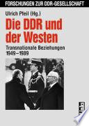 Die DDR und der Westen : transnationale Beziehungen 1949 - 1989