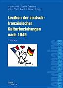 Lexikon der deutsch-französischen Kulturbeziehungen nach 1945