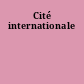 Cité internationale