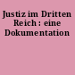 Justiz im Dritten Reich : eine Dokumentation