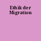 Ethik der Migration