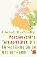 Postsouveräne Territorialität : die Europäische Union und ihr Raum