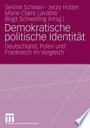 Demokratische politische Identität : Deutschland, Polen und Frankreich im Vergleich