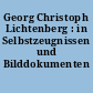 Georg Christoph Lichtenberg : in Selbstzeugnissen und Bilddokumenten