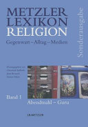 Metzler Lexikon Religion : Gegenwart - Alltag - Medien