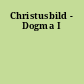 Christusbild - Dogma I