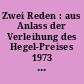 Zwei Reden : aus Anlass der Verleihung des Hegel-Preises 1973 der Stadt Stuttgart an Jürgen Habermas am 19. Januar 1974