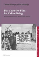 Der deutsche Film im Kalten Krieg = Cinéma allemand et guerre froide