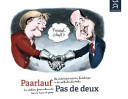 Paarlauf : die deutsch-französischen Beziehungen in der politischen Karikatur = Pas de deux