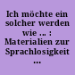 Ich möchte ein solcher werden wie ... : Materialien zur Sprachlosigkeit des Kaspar Hauser