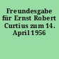 Freundesgabe für Ernst Robert Curtius zum 14. April 1956