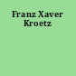 Franz Xaver Kroetz