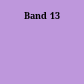 Band 13
