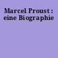 Marcel Proust : eine Biographie