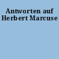 Antworten auf Herbert Marcuse