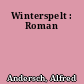 Winterspelt : Roman