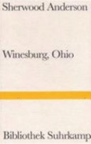 Winesburg, Ohio : eine Reihe Erzählungen aus dem Kleinstadtleben Ohios