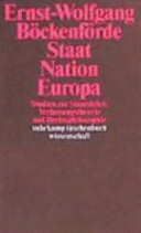 Staat, Nation, Europa : Studien zur Staatslehre, Verfassungstheorie und Rechtsphilosophie