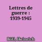Lettres de guerre : 1939-1945