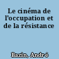 Le cinéma de l'occupation et de la résistance