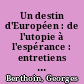 Un destin d'Européen : de l'utopie à l'espérance : entretiens avec Gérard D. Khoury et Danièle Sallenave, de l'Académie française