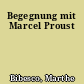 Begegnung mit Marcel Proust