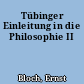 Tübinger Einleitung in die Philosophie II
