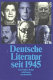Deutsche Literatur seit 1945 : Texte und Bilder