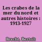 Les crabes de la mer du nord et autres histoires : 1913-1927