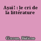 Ayaï! : le cri de la littérature