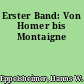 Erster Band: Von Homer bis Montaigne