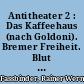Antitheater 2 : Das Kaffeehaus (nach Goldoni). Bremer Freiheit. Blut am Hals der Katze