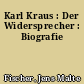 Karl Kraus : Der Widersprecher : Biografie