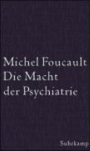 Die Macht der Psychiatrie : Vorlesung am Collège de France 1973-1974