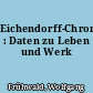 Eichendorff-Chronik : Daten zu Leben und Werk