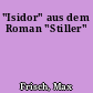 "Isidor" aus dem Roman "Stiller"