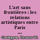 L'art sans frontières : les relations artistiques entre Paris et Berlin