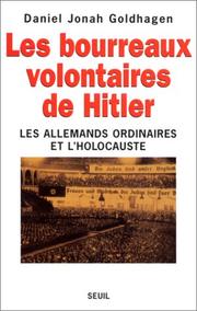 Les bourreaux volontaires de Hitler : les Allemands ordinaires et l'Holocauste