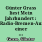 Günter Grass liest Mein Jahrhundert : Radio-Bremen-Aufnahme einer öffentlichen Lesung im Deutschen Theater Göttingen 28. April bis 1. Mai 1999