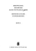 Briefwechsel der Brüder Jacob und Wilhelm Grimm