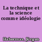La technique et la science comme idéologie