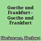 Goethe und Frankfurt - Goethe und Frankfurt