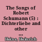 The Songs of Robert Schumann (5) : Dichterliebe and other Heine settings